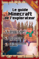 Couverture Le guide Minecraft de l'explorateur Editions Les livres du dragon d'or 2015