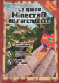 Couverture Le guide Minecraft de l'architecte Editions Les livres du dragon d'or 2015