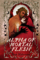 Couverture Alpha of Mortal Flesh Editions Autoédité 2023