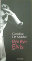 Couverture Bye bye Elvis Editions Actes Sud 2014