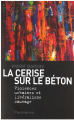 Couverture La cerise sur le béton : Violences urbaines et libéralisme sauvage Editions Flammarion 2002