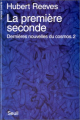 Couverture Dernières nouvelles du cosmos, tome 2 : La première seconde Editions Seuil (Science ouverte) 1998