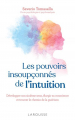 Couverture Les pouvoirs insoupçonnés de l’intuition Editions Larousse 2023