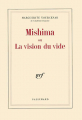 Couverture Mishima ou La vision du vide Editions Gallimard  (Blanche) 1981