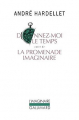 Couverture Donnez-moi le temps, suivi de La promenade imaginaire Editions Gallimard  (L'imaginaire) 1990