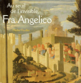 Couverture Au seuil de l'invisible : Fra Angelico Editions Mame 1997