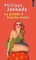 Couverture La grande à bouche molle Editions Julliard (Roman) 2001