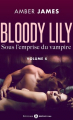 Couverture Moonlight : Bloody Lily / Bloody Lily, sous l'emprise du vampire, tome 6 Editions Addictives 2015