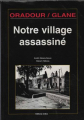 Couverture Oradour sur Glane : Notre village assassiné Editions Les Chemins de la Mémoire (C.M.D.) 2003