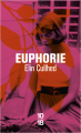 Couverture Euphorie Editions 10/18 (Littérature étrangère) 2023