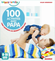 Couverture 100 activités avec papa : pour favoriser les moments complices, 0-10 ans Editions Mango 2015