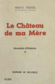 Couverture Souvenirs d'enfance, tome 2 : Le Château de ma mère Editions de Provence 1958