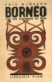 Couverture Bornéo. L'île des chasseurs de têtes Editions Plon 1934