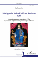 Couverture Philippe le Bel et l'Affaire des brus : 1314 Editions L'Harmattan (Historiques) 2020