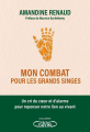 Couverture Mon combat pour les grands singes Editions Michel Lafon (Document) 2022