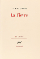 Couverture La fièvre Editions Gallimard  (Le chemin) 1965