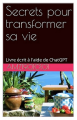 Couverture Secrets pour transformer sa vie Editions Autoédité 2023