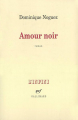 Couverture Amour noir Editions Gallimard  (L'infini) 1997