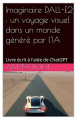 Couverture Imaginaire DALL-E2 : un voyage visuel dans un monde généré par l'IA Editions Autoédité 2023
