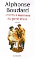 Couverture Les Trois Mamans du petit Jésus Editions Grasset 2000