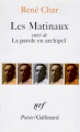 Couverture Les Matinaux suivi de La parole en archipel Editions Gallimard  (Poésie) 1969