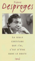 Couverture La seule certitude que j'ai, c'est d'être dans le doute Editions Seuil 1998