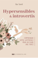 Couverture Hypersensibles & introvertis : Comprendre votre différence pour en faire une force Editions Le Courrier du Livre 2022