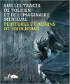 Couverture Sur les traces de Tolkien et de l'imaginaire médiéval peintures et dessins de John Howe Editions FONDS Hélène & Edouard Leclerc 2023