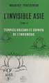 Couverture  L'invisible Asie, tome 3 : Temples, volcans et esprits de l'Indonésie Editions Del Duca 1960