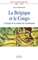 Couverture La Belgique et le Congo : L'impact de la colonie sur la métropole (1885-1980) Editions Le Cri 2010