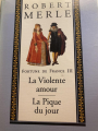 Couverture Fortune de France, double, tomes 05 et 06 : La Violente amour, La Pique du jour Editions de Fallois 1992