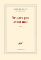 Couverture Ne pars pas avant moi Editions Gallimard  (Blanche) 2014