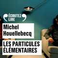 Couverture Les particules élémentaires Editions Gallimard  (Écoutez lire) 2019