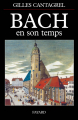 Couverture Bach en son temps Editions Fayard (Musique) 1997
