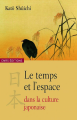 Couverture Le temps et l'espace dans la culture japonaise Editions CNRS 2009