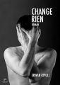 Couverture Change rien Editions Autoédité 2023