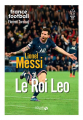 Couverture Lionel Messi : Le Roi Leo  Editions Solar 2022