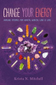 Couverture Change Your Energy : Healing Crystals for Health, Wealth, Love & Luch Editions Sterling  2016