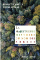 Couverture La Majestueuse Histoire du nom des arbres Editions Robert Laffont 2017