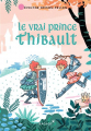 Couverture Le vrai prince Thibault Editions Rageot 2023