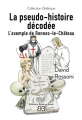 Couverture La Pseudo-histoire décodée : L'exemple de Rennes-le-Château Editions Book-e-book 2022