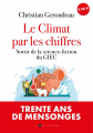 Couverture Le Climat par les chiffres, sortir de la science-fiction du GIEC : Trente ans de mensonges Editions L'artilleur 2023