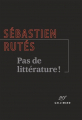 Couverture Pas de littérature ! Editions Gallimard  (La noire) 2022