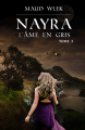 Couverture Nayra, tome 3 : L'âme en gris  Editions Autoédité 2015