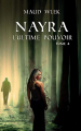 Couverture Nayra, tome 4 : L'ultime pouvoir Editions Autoédité 2020