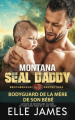 Couverture Brotherhood Protectors, tome 7 : Montana Seal Daddy : Bodyguard de la mère de son bébé Editions Autoédité 2023