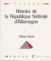 Couverture Histoire de la republique fédérale d'Allemagne Editions Armand Colin (Cursus - Histoire) 1991