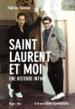 Couverture Saint Laurent et moi : Une histoire intime Editions Hugo & Cie (Doc) 2017
