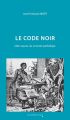 Couverture Le Code Noir : Idées reçues sur un texte symbolique Editions Le Cavalier Bleu 2023