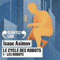 Couverture Le cycle des robots, tome 1 : Les robots / I, robot Editions Audible studios 2019